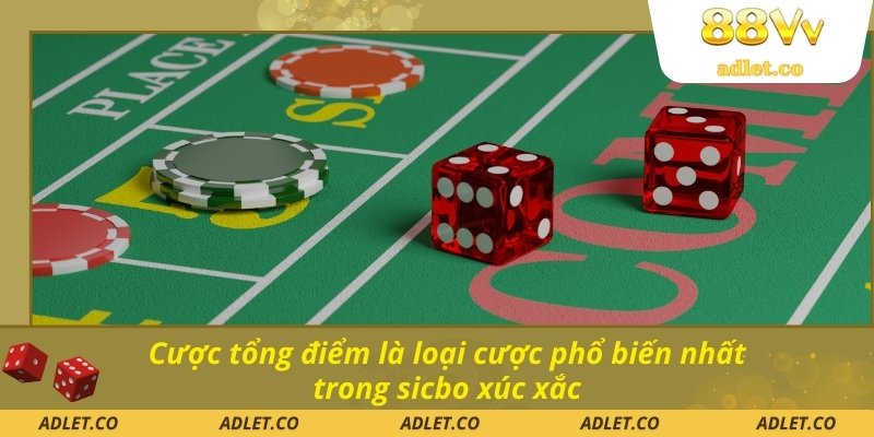 Cược tổng điểm là loại cược phổ biến nhất trong sicbo xúc xắc