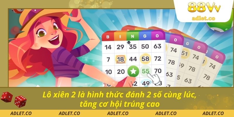 Lô xiên 2 là hình thức đánh 2 số cùng lúc, tăng cơ hội trúng cao
