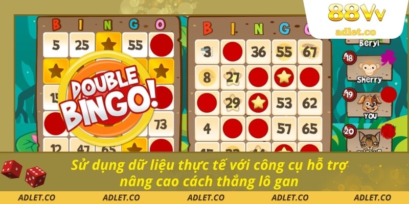 Sử dụng dữ liệu thực tế với công cụ hỗ trợ nâng cao cách thắng lô gan